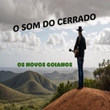 Os Novos Goianos - O Som do Cerrado '2025