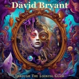 David Bryant - Through the Looking Glass '2025