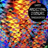 Archetypal Syndicate - Happy Transmutation '2025