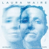 Laura Maire - Au calme je prefere la fuite '2025