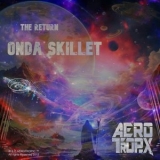 Onda Skillet - The Return '2025