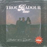 Troubadour Blue - Shadow Of A Doubt (Deluxe) '2025