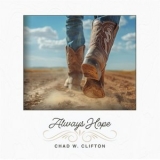 Chad W. Clifton - Always Hope '2025