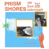 Prism Shores - Out From Underneath '2025