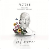 Factor B - Bloom [In Loving Memory] '2025