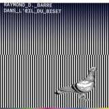 Raymond D Barre - Dans LOeil Du Biset '2025