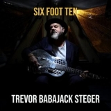 Trevor Babajack Steger - Six Foot Ten '2025