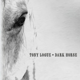 Tony Logue - Dark Horse '2025