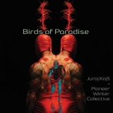 Juraj Kojs - Birds of Paradise '2025