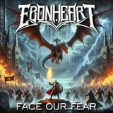 Ebonheart - Face our Fear '2025