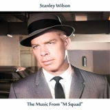 Stanley Wilson - The Music from M Squad (Remastered Edition) '2025