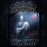 Cerebral Desecration - Empty Black '2025