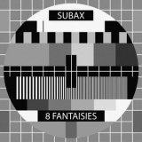 Subax - 8 Fantaisies '2025