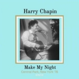 Harry Chapin - Make My Night (Live New York 78) '2023 - Album