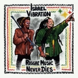 Israel Vibration - Reggae Music Never Dies '2025