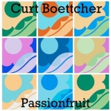 Curt Boettcher - Passionfruit '2024