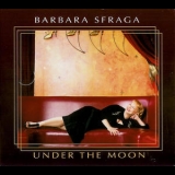 Barbara Sfraga - Under The Moon '2003