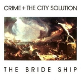 Crime And The City Solution - The Bride Ship '1989