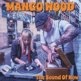 Mango Wood - The Sound Of Now '2024