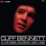 Cliff Bennett & The Rebel Rousers - Complete Saturday Club Sessions 1964-1966 '2020