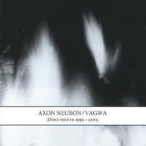 Axon Neuron / Vagwa - :documents 1995-2005: [cd 1] '2005 - Album