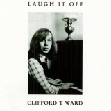 Clifford T. Ward - Laugh It Off '1991