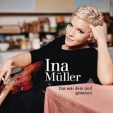 Ina Muller - Das war dein Lied gewesen '2011