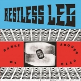 Restless Leg - Dance Around My Head '2024