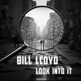 Bill Lloyd - Look Into It '2023 - Album