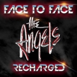 The Angels - Face To Face Recharged '2018 - Album