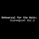 Tom Emlyn - Rehearsal For The Rain: Scaredycat, Vol. 2 '2024