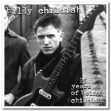 Billy Childish - 25 Years Of Being Childish '2002