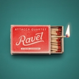 Attacca Quartet - Ravel: String Quartet '2025 - Album