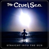 The Cruel Sea - Straight Into The Sun '2025 - Album