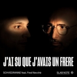 Schvedranne - Jai Su Que Javais Un Frere (feat. Fred Nevche) '2025