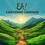 EA! - Caminando caminos '2025