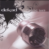 Dekad - Confidential Tears '2007
