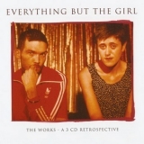 Everything But The Girl - The Works - A 3 CD Retrospective '2007