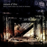 Raison D'etre - Reflections From The Time Of Opening '2005