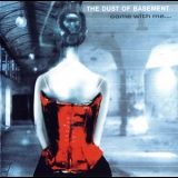 The Dust Of Basement - Come With Me... '2001