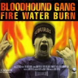 The Bloodhound Gang - Fire Water Burn (CDS) '1997