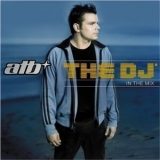 ATB - The DJ in the Mix '2003