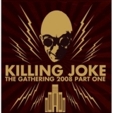 Killing Joke - The Gathering 2008 - Part One [Disc1] '2009