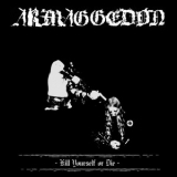 Armaggedon - Kill Yourself or Die '2004