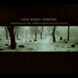 New Risen Throne - Whispers Of The Approaching Wastefulness '2007