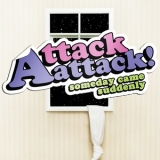 Attack Attack! - Someday Came Suddenly '2008