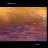 Jeff Pearce - Bleed '2002