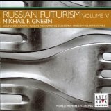 Russian Futurism - Volume I-V - Russian Futurism - Volume IV - Mikhail F. Gnesin '2007