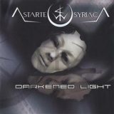 Astarte Syriaca - Darkened Light '2008
