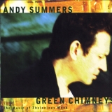 Andy Summers - Green Chimneys '2005
